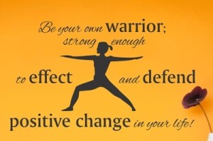 Be Your Own Warrior