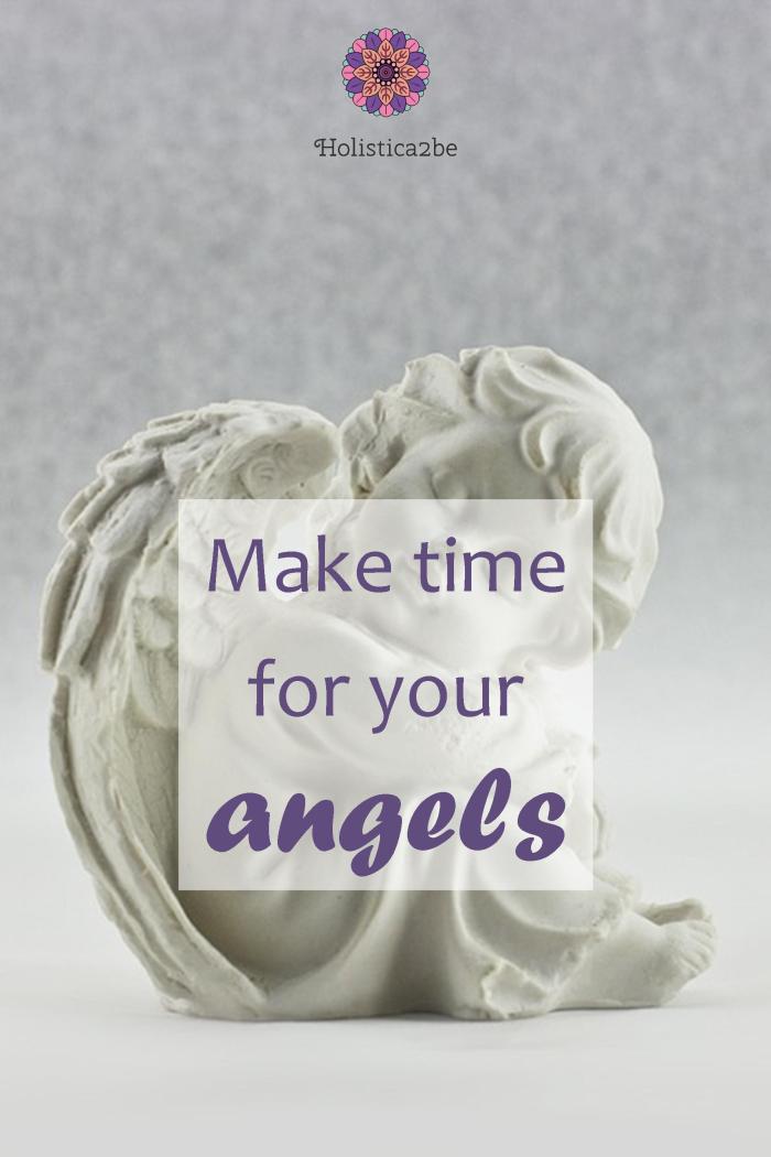 Make time for your angels